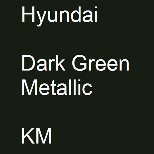 Hyundai, Dark Green Metallic, KM.